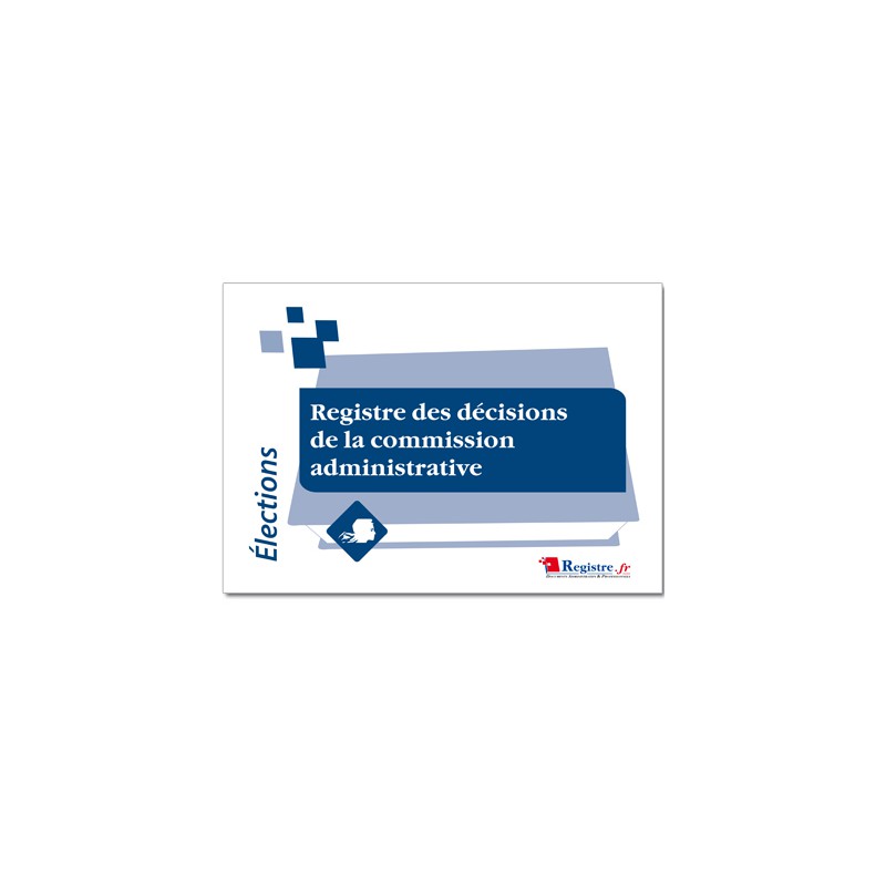 REGISTRE DES DECISIONS DE LA COMMISSION ADMINISTRATIVE (A004)