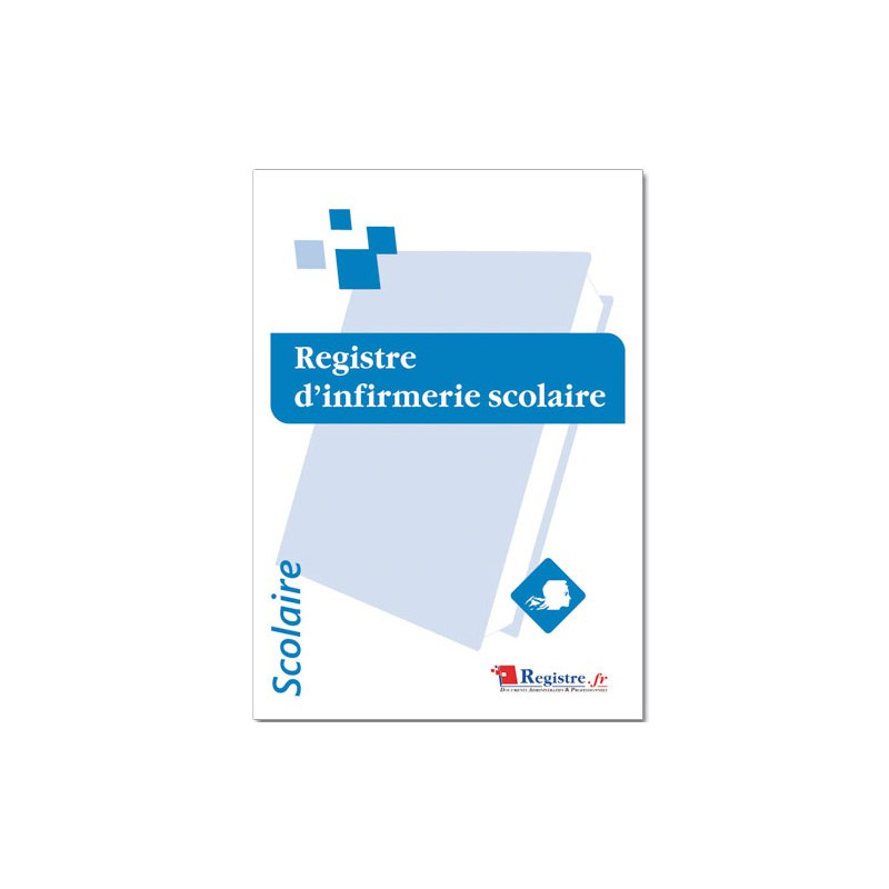 REGISTRE D'INFIRMERIE SCOLAIRE (A074)