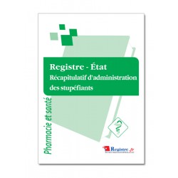 REGISTRE ETAT RECAPITULATIF D'ADMINISTRATION DES STUPEFIANTS (M042)