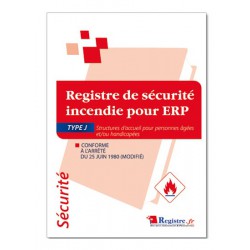 REGISTRE DE SECURITE INCENDIE POUR ERP TYPE J (P003)