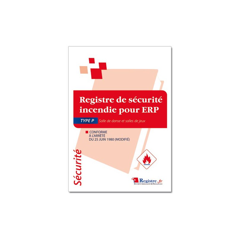 REGISTRE DE SECURITE INCENDIE POUR ERP TYPE P (P039)