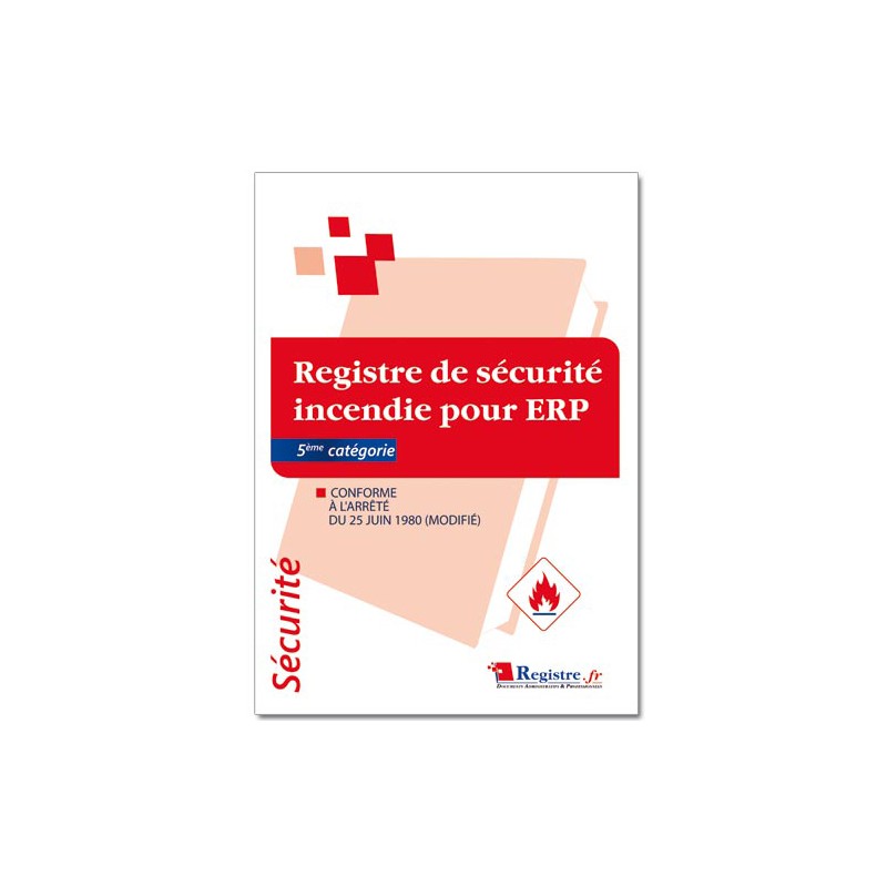 REGISTRE DE SECURITE INCENDIE POUR ERP 5EME CATEGORIE (P047)