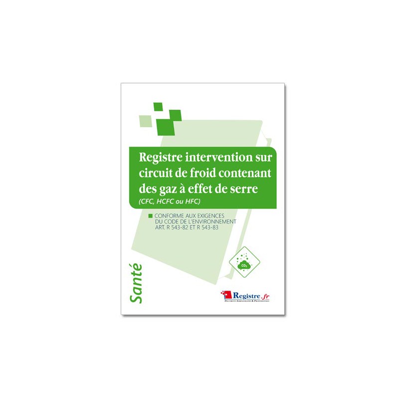 REGISTRE INTERVENTION SUR CIRCUIT DE FROID CONTENANT DES GAZ à EFFET DE SERRE (CFC, HCFC OU HFC) (P071)