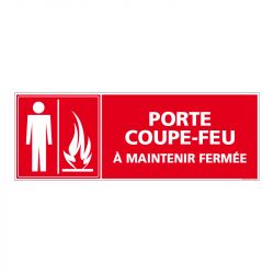 Signalisation d'incendie - Porte coupe feu - A maintenir fermée