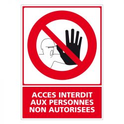 Signalisation d'interdiction - Accès interdit aux personnes non autorisées