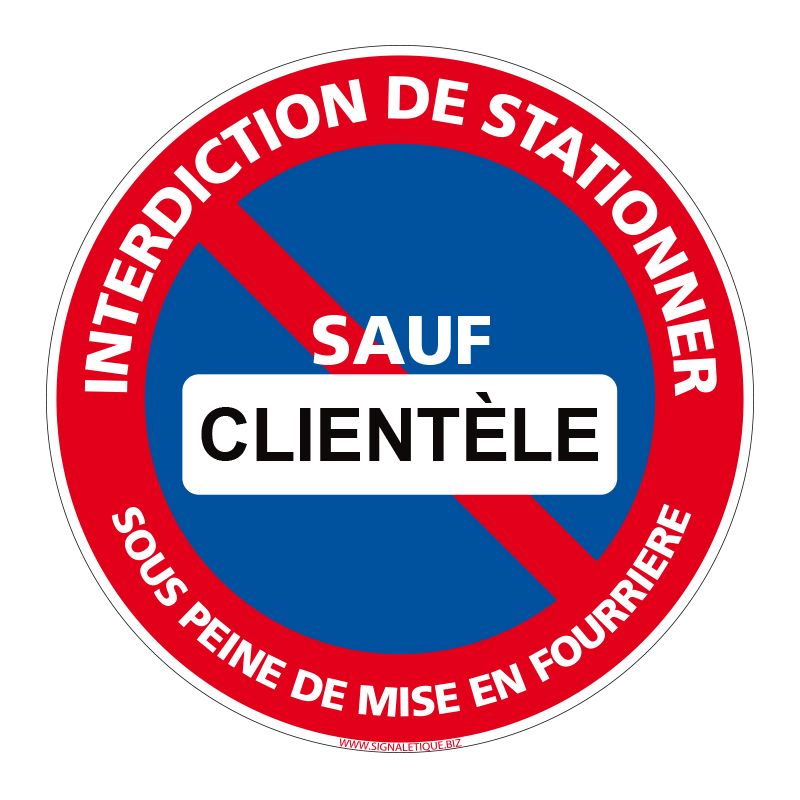 Signalisation de parking / stationnement - Interdiction de stationner sauf clientèle