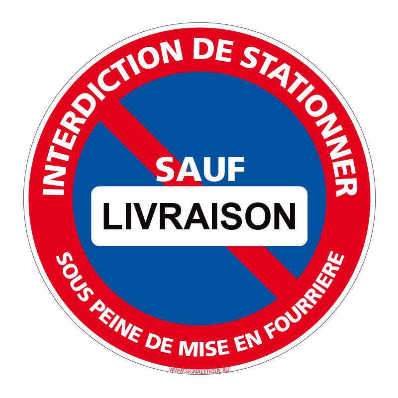 Signalisation de parking / stationnement - Interdiction de stationner sauf livraison