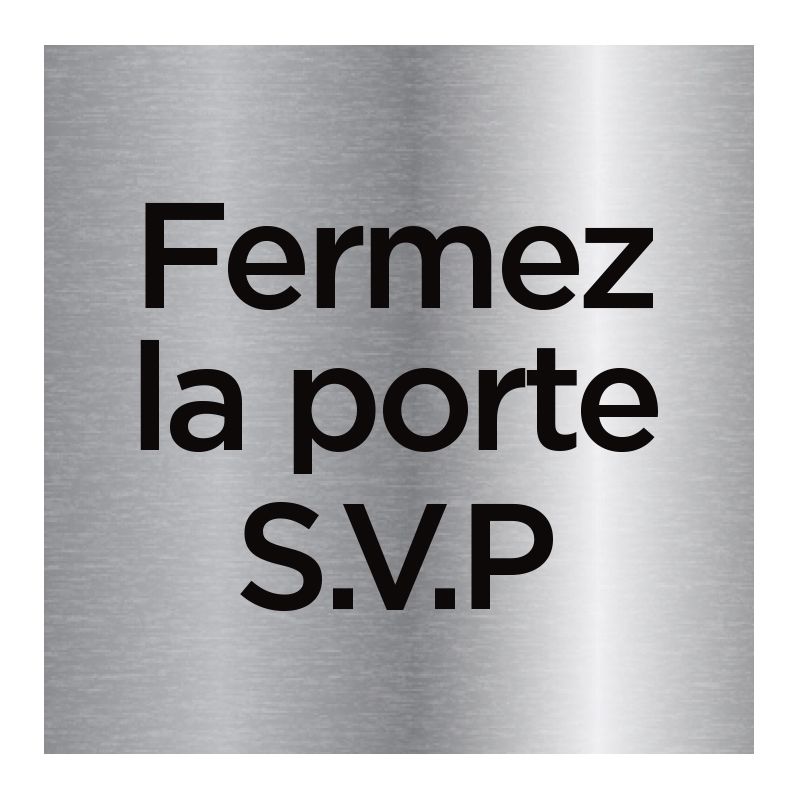 Signalisation plaque de porte aluminium brossé - Fermez la porte SVP